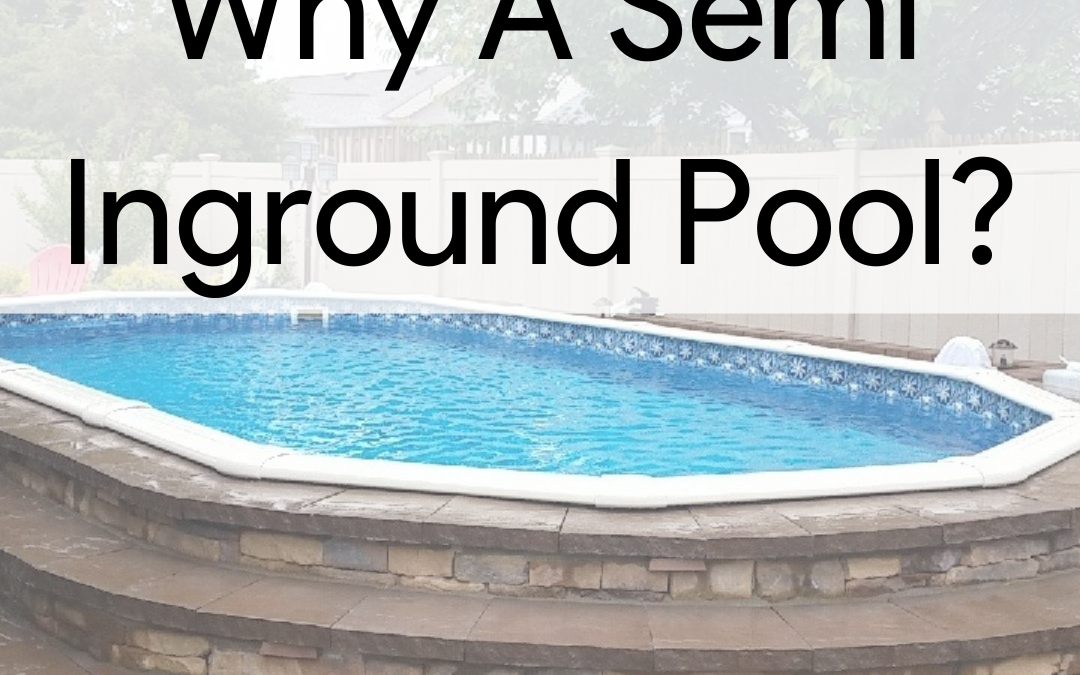 Why a Semi Inground Pool