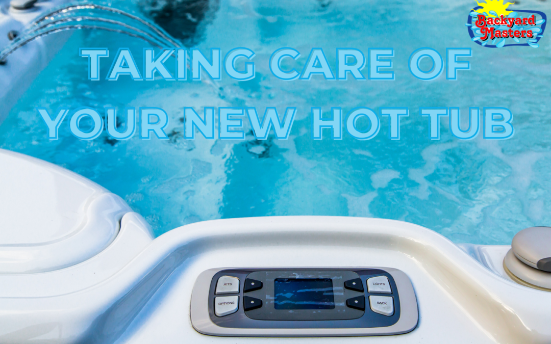 Taking Care of Your New Hot Tub